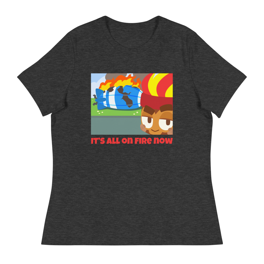 It's All On Fire Now Shirt (Women's)