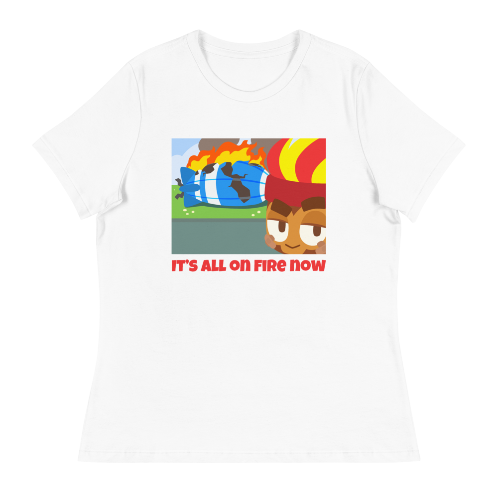 It's All On Fire Now Shirt (Women's)