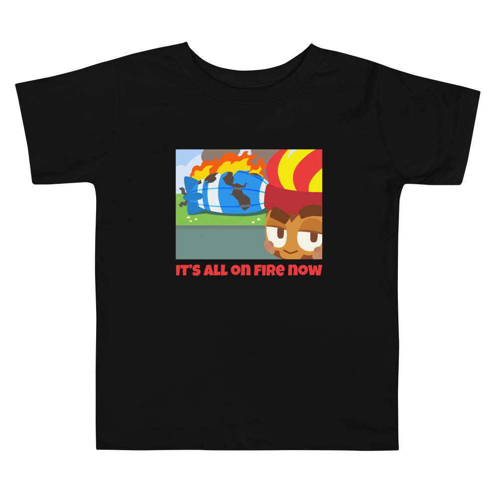 It's All On Fire Now Shirt (Kids 2-5)