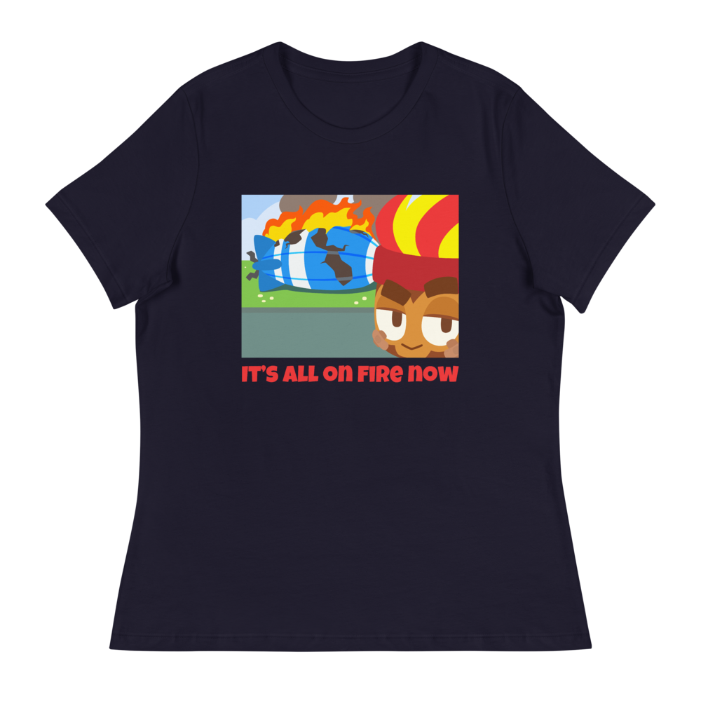 It's All On Fire Now Shirt (Women's)