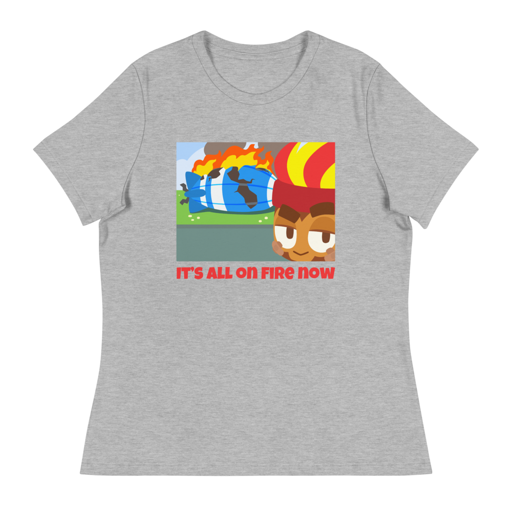 It's All On Fire Now Shirt (Women's)