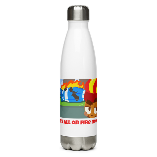 It's All On Fire Now Stainless Steel Water Bottle