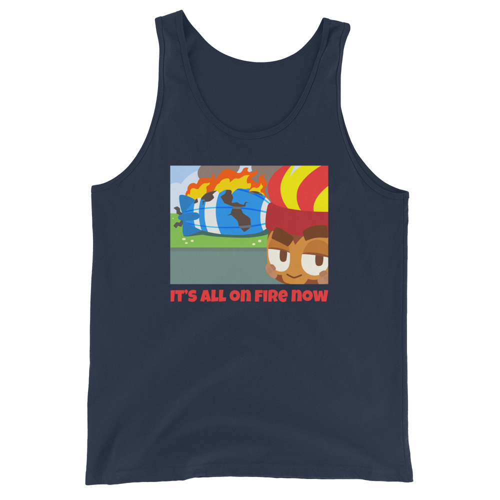 It's All On Fire Now Tank Top (Unisex)