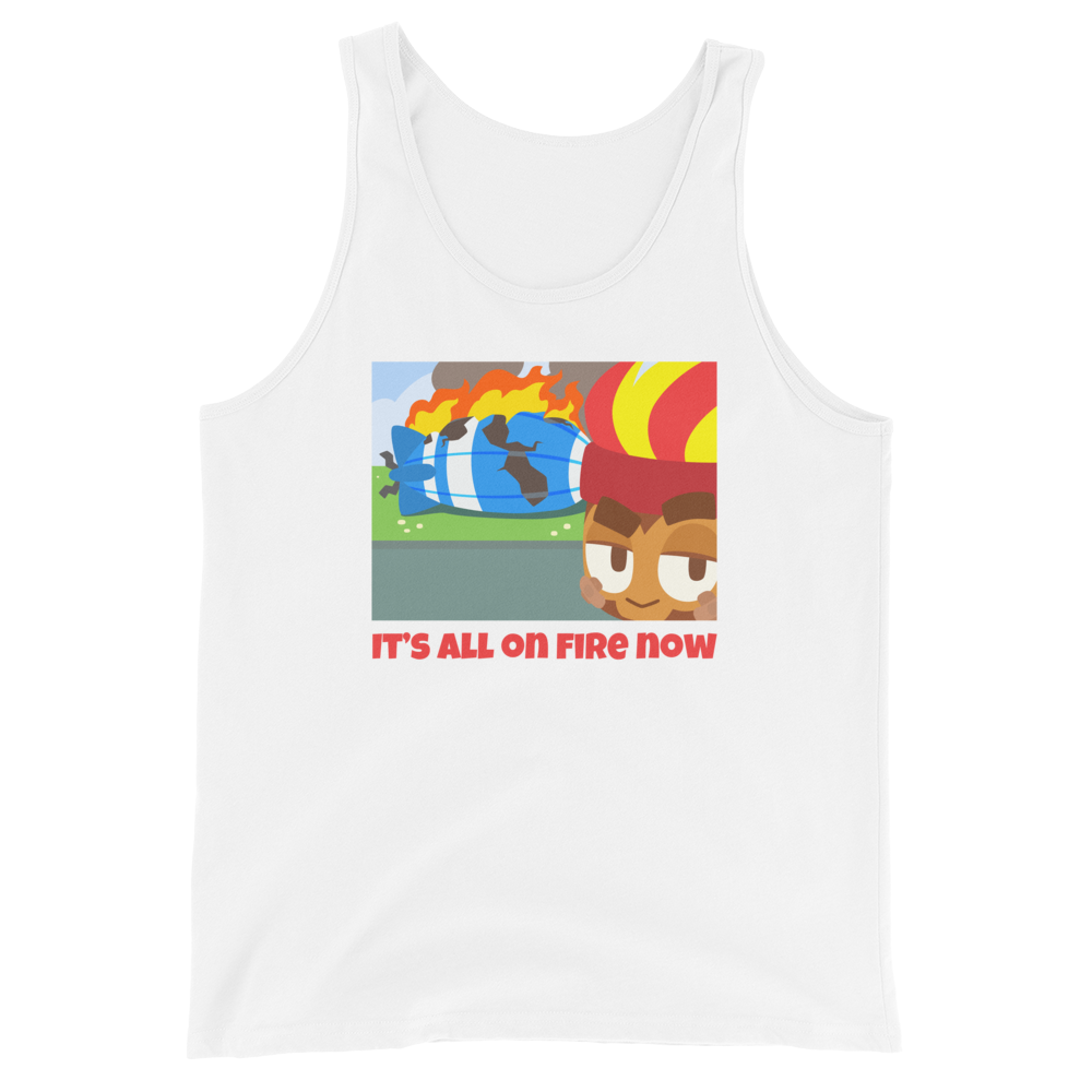 It's All On Fire Now Tank Top (Unisex)